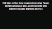 Download FDR Goes to War: How Expanded Executive Power Spiraling National Debt and Restricted