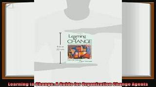 complete  Learning to Change A Guide for Organization Change Agents