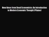 Read New Ideas from Dead Economists: An Introduction to Modern Economic Thought (Plume) Ebook