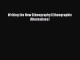 Read Writing the New Ethnography (Ethnographic Alternatives) E-Book Free