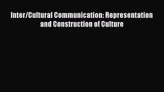 Read Inter/Cultural Communication: Representation and Construction of Culture PDF Free
