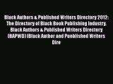 Read Black Authors & Published Writers Directory 2012: The Directory of Black Book Publishing