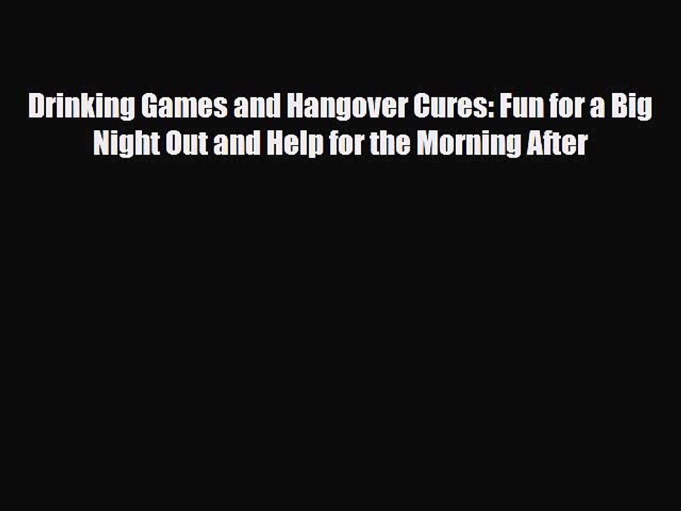 Read Books Drinking Games and Hangover Cures: Fun for a Big Night Out and Help for the Morning