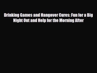 Read Books Drinking Games and Hangover Cures: Fun for a Big Night Out and Help for the Morning