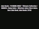 Download Books Joke Books : YO MAMA JOKES ^ Ultimate Collection > BADASS.. Funny Jokes - Hilarious