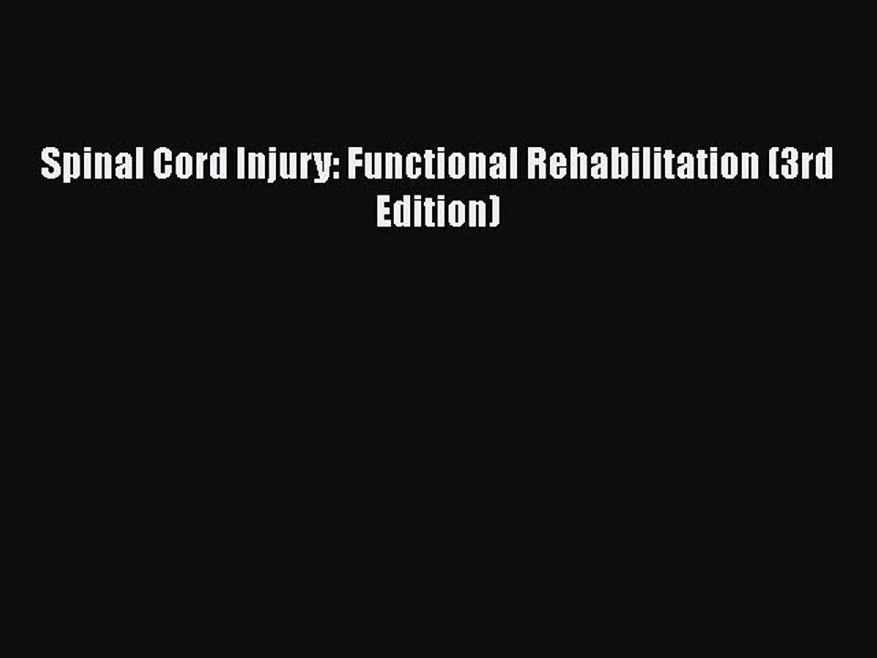 [PDF] Spinal Cord Injury: Functional Rehabilitation (3rd Edition) Download Full Ebook