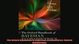 For you  The Oxford Handbook of Bayesian Econometrics Oxford Handbooks