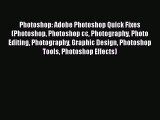 PDF Photoshop: Adobe Photoshop Quick Fixes (Photoshop Photoshop cc Photography Photo Editing