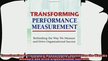 complete  Transforming Performance Measurement Rethinking the Way We Measure and Drive