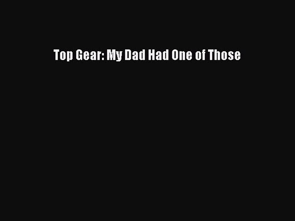 Read Books Top Gear: My Dad Had One of Those E-Book Download