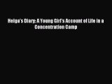 Read Helga's Diary: A Young Girl's Account of Life in a Concentration Camp PDF Free