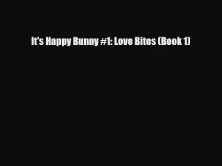 Read Books It's Happy Bunny #1: Love Bites (Book 1) PDF Free