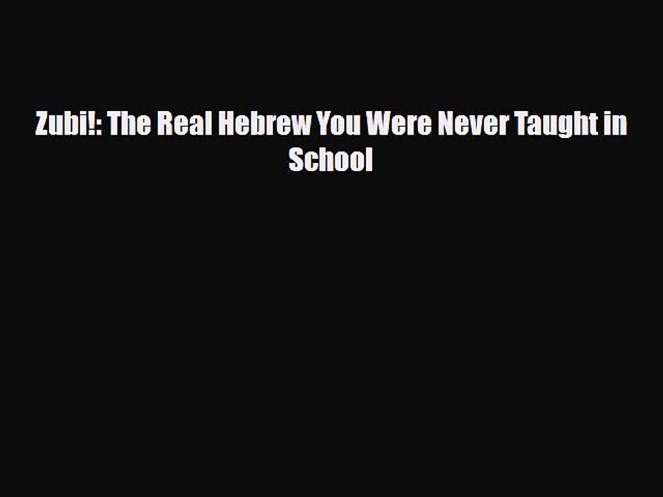 Download Books Zubi!: The Real Hebrew You Were Never Taught in School PDF Free