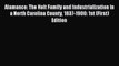 Read Alamance: The Holt Family and Industrialization in a North Carolina County 1837-1900: