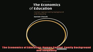 For you  The Economics of Education Human Capital Family Background and Inequality