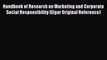 Read Handbook of Research on Marketing and Corporate Social Responsibility (Elgar Original