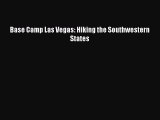 [PDF] Base Camp Las Vegas: Hiking the Southwestern States Read Full Ebook