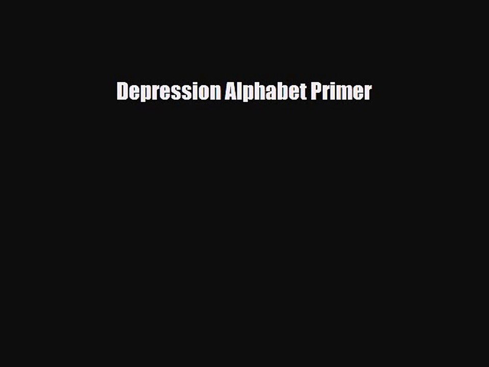 Read Books Depression Alphabet Primer E-Book Free