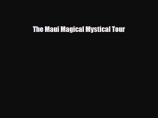 Read Books The Maui Magical Mystical Tour E-Book Free