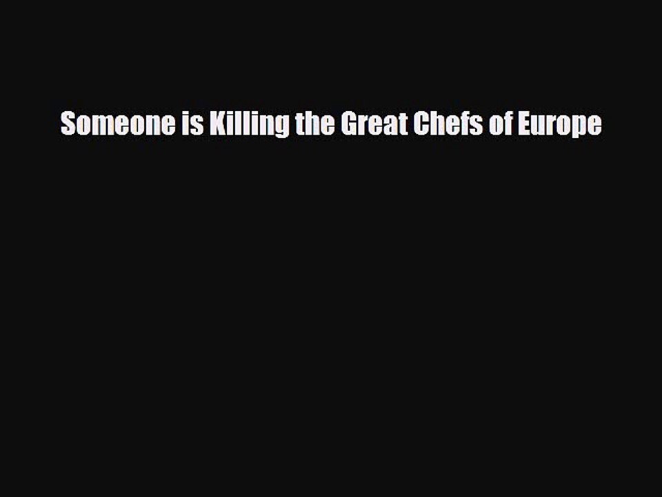 Read Books Someone is Killing the Great Chefs of Europe E-Book Free