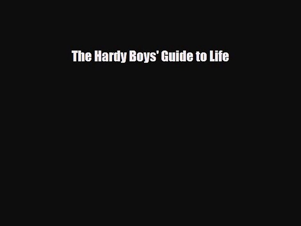 Read Books The Hardy Boys' Guide to Life PDF Free