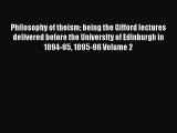 [PDF] Philosophy of Theism: Being the Gifford Lectures Delivered Before the University of Edinburgh