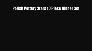 Most PopularPolish Pottery Stars 16 Piece Dinner Set