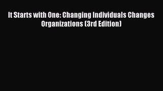 Read It Starts with One: Changing Individuals Changes Organizations (3rd Edition) Ebook Free