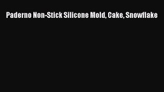 Buy Now Paderno Non-Stick Silicone Mold Cake Snowflake
