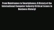 Download From Mainframes to Smartphones: A History of the International Computer Industry (Critical