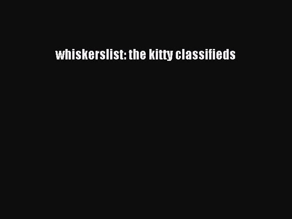 Read Books whiskerslist: the kitty classifieds ebook textbooks