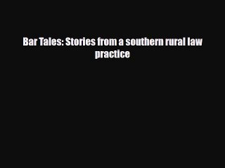 Read Books Bar Tales: Stories from a southern rural law practice E-Book Free