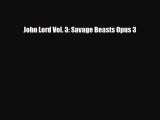 Read Books John Lord Vol. 3: Savage Beasts Opus 3 E-Book Free