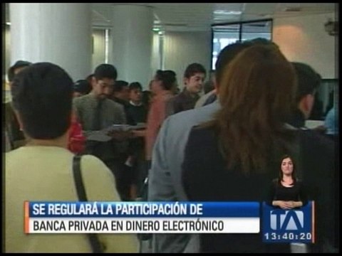 Se regulará la participación de la banca privada en dinero electrónico