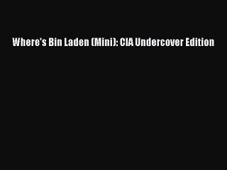 Read Books Where's Bin Laden (Mini): CIA Undercover Edition ebook textbooks