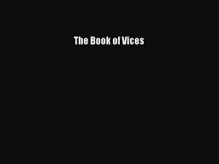 Read Books The Book of Vices E-Book Free