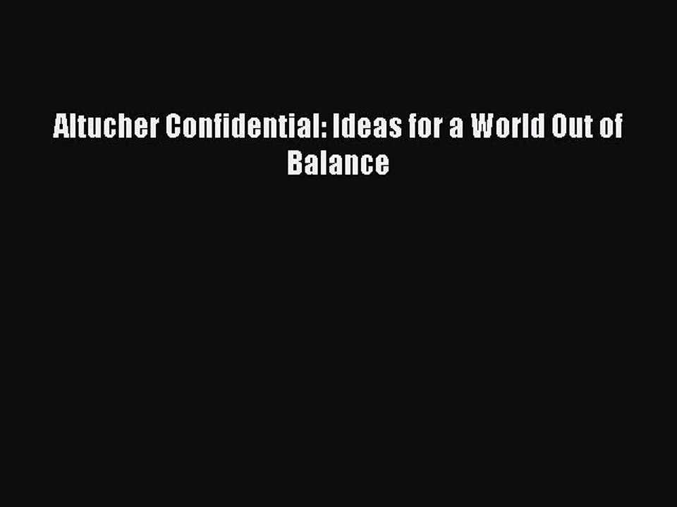 Download Books Altucher Confidential: Ideas for a World Out of Balance ebook textbooks