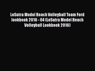 PDF LeSutra Model Beach Volleyball Team Ford lookbook 2016 - 04 (LeSutra Model Beach Volleyball