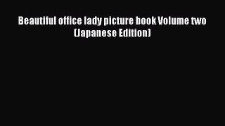 Download Beautiful office lady picture book Volume two (Japanese Edition)  Read Online