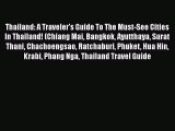 Download Thailand: A Traveler's Guide To The Must-See Cities In Thailand! (Chiang Mai Bangkok