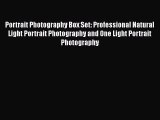Download Portrait Photography Box Set: Professional Natural Light Portrait Photography and