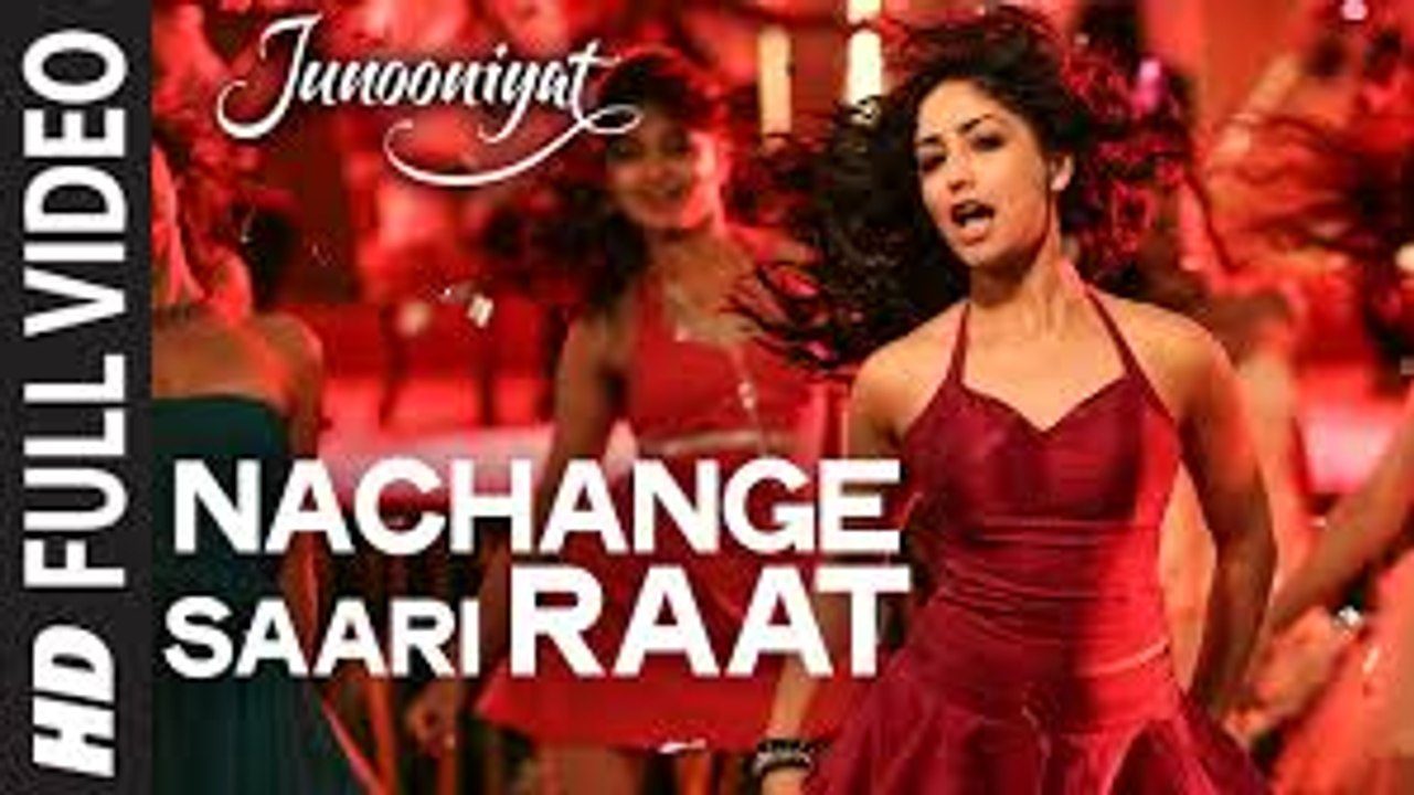 Nachange Saari Raat [Full Video Song]  JUNOONIYAT _ Pulkit Samrat,Yami Gautam 2016