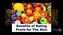 Advanced Dermatology Reviews - Benefits Of Eating Fruits for The Skin