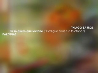 Eu só quero que lecione ("Desligue a luz e o telefone")