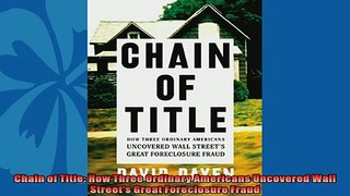 For you  Chain of Title How Three Ordinary Americans Uncovered Wall Streets Great Foreclosure