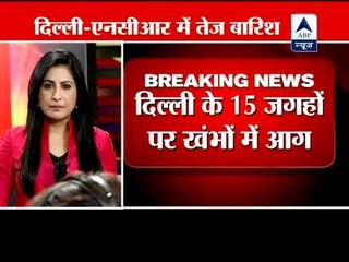 15 electrical poles across Delhi catch fire due to heavy rains