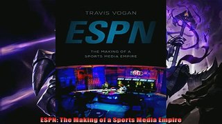 Enjoyed read  ESPN The Making of a Sports Media Empire