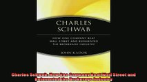 Popular book  Charles Schwab How One Company Beat Wall Street and Reinvented the Brokerage Industry