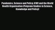 Read Pandemics Science and Policy: H1N1 and the World Health Organisation (Palgrave Studies