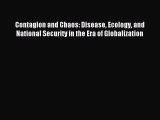 Read Contagion and Chaos: Disease Ecology and National Security in the Era of Globalization